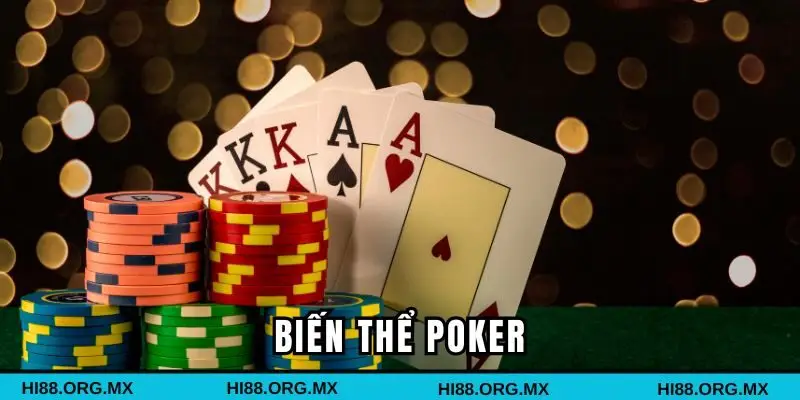 Biến Thể Poker - Khám Phá Các Phiên Bản Phổ Biến Của Poker