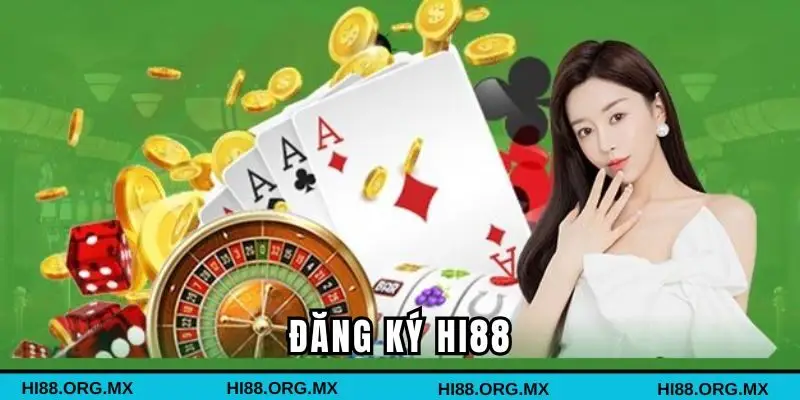 Đăng Ký Hi88 Miễn Phí - Đăng Ký Thành Công Ngay Nhận 88K